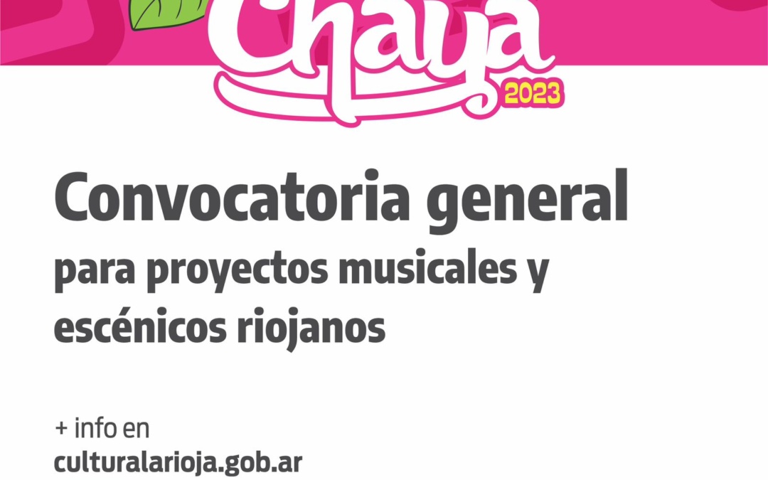 Convocatoria de proyectos musicales y escénicos “La Rioja Chaya 2023”