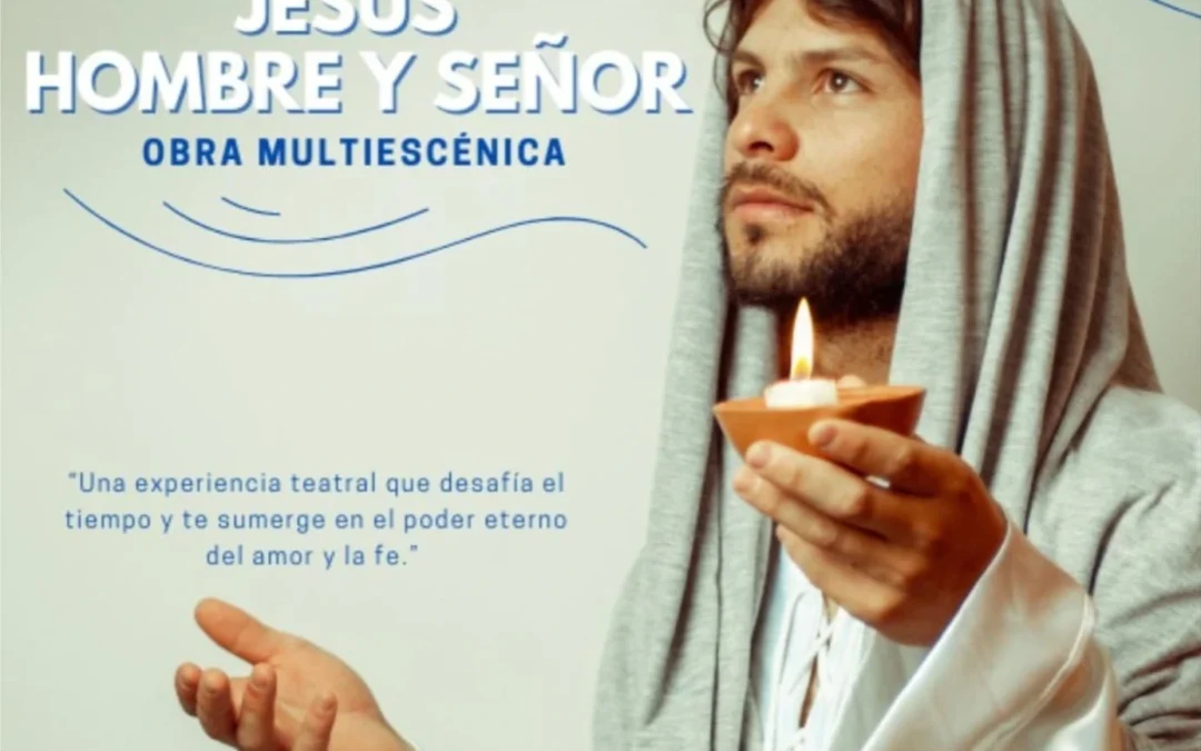 Presentan el domingo obra multiescénica “Jesús, hombre y Señor”