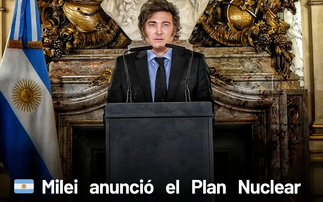 Milei anunció el plan nuclear argentino