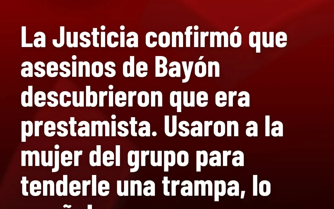 La Justicia confirmó que asesinos de Bayón descubrieron que era prestamista