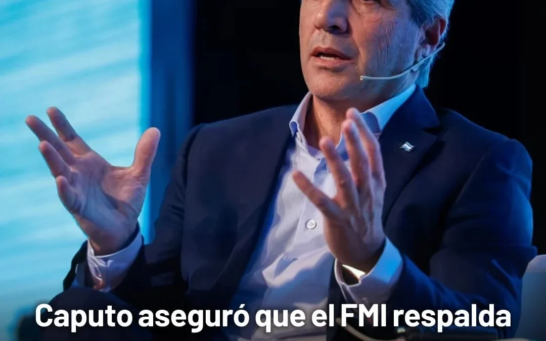 Caputo aseguró que el FMI respalda las medidas sobre dólares
