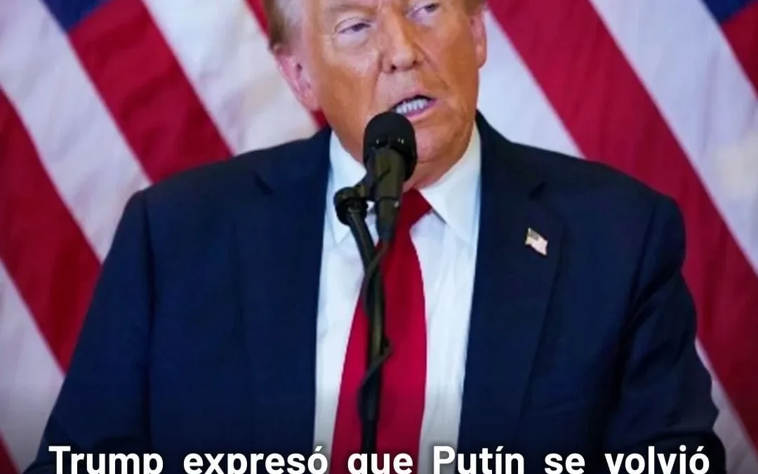 Trump expresó que Putin se volvió «completamente loco»