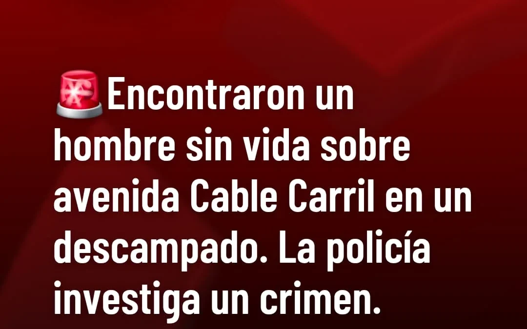 Encontraron sin vida sobre Avenida Cable Carril en un descampado