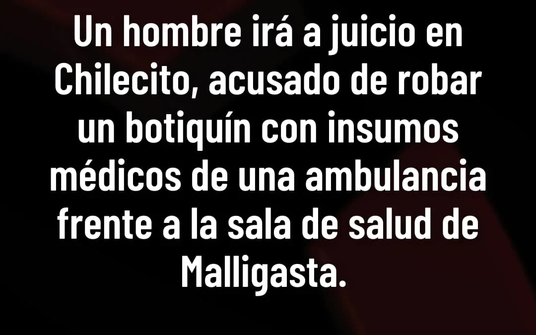 Un hombre irá a juicio en Chilecito, acusado de robar un botiquín con insumos médicos de una ambulancia