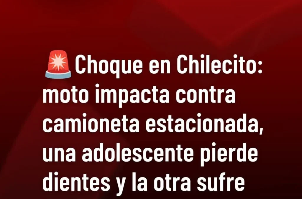 Choque en Chilecito: moto impacta contra camioneta estacionada, una adolescente pierde dientes y la otra sufre lesiones graves serias.