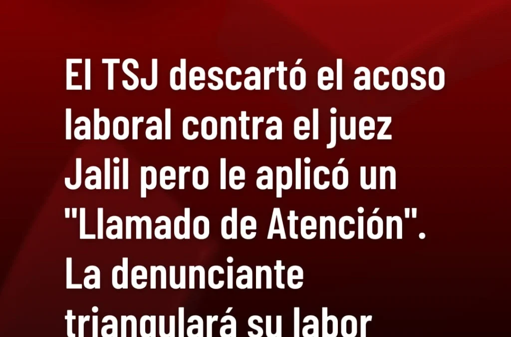 El TSJ descartó el acoso laboral contra el juez Jalil pero le aplicó un «Llamado de Atención». La denunciante triangulará su labor judicial con secretarios.