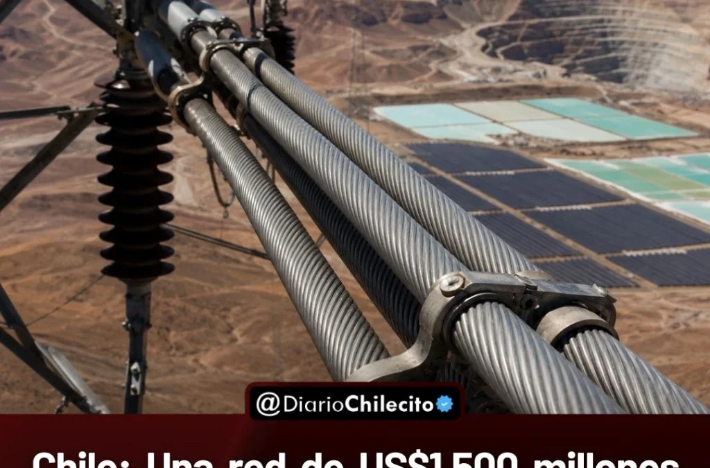 Chile: Una red de US$1.500 millones llevará energía renovable desde el desierto de Atacama hasta Santiago, para abastecer sus mineras.