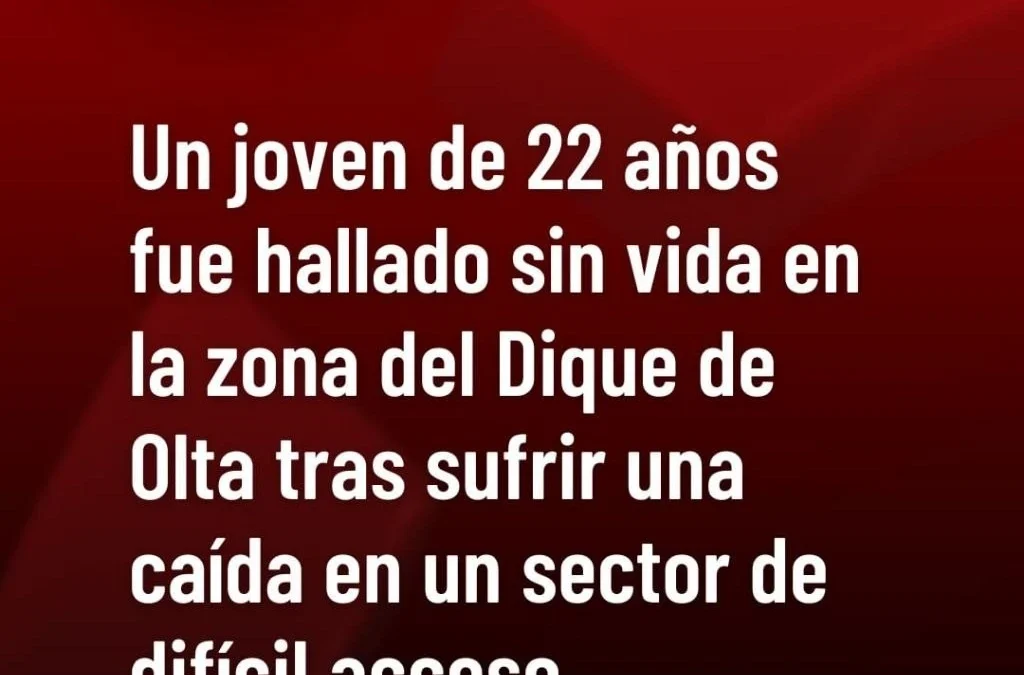 Un joven de 22 años fue hallado sin vida tras caer en una zona de quebradas del Dique de Olta.